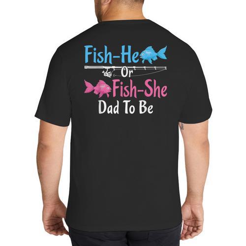 Fish-He Or Fish-She Dad To Be Gender Reveal Baby Shower Big And Tall Men's T-Shirt Back Print - Father's Day Fun