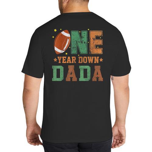 Football 1st Year One Down Dada Birthday For Dad Daddy Big And Tall Men's T-Shirt Back Print - Father's Day Fun