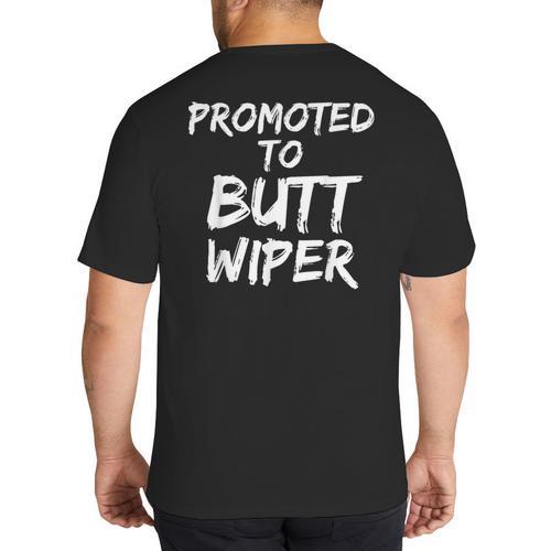 Fun New Dad Joke Baby Shower Gag Promoted To Butt Wiper Big And Tall Men's T-Shirt Back Print - Father's Day Fun