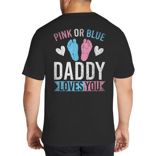 Future Dad Pink Or Blue Daddy Loves You Gender Reveal Big And Tall Men's T-Shirt Back Print - Father's Day Fun