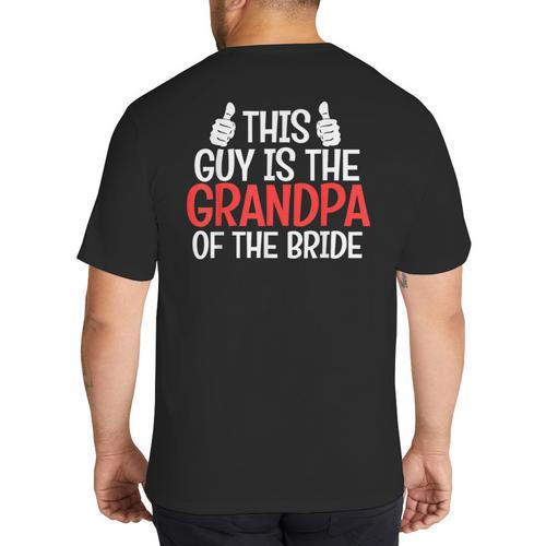 Grandpa Of The Bride Wedding Bride Grandfather Men Dad Big And Tall Men's T-Shirt Back Print - Father's Day Fun