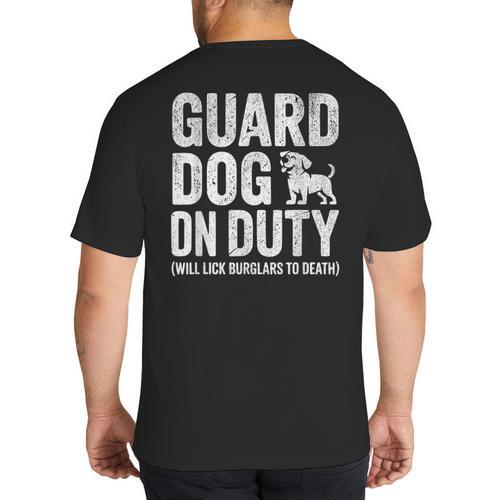 Guard Dog Will Lick Burglars Dog Mom Dad T-Shirt Big And Tall Men's T-Shirt Back Print - Father's Day Fun