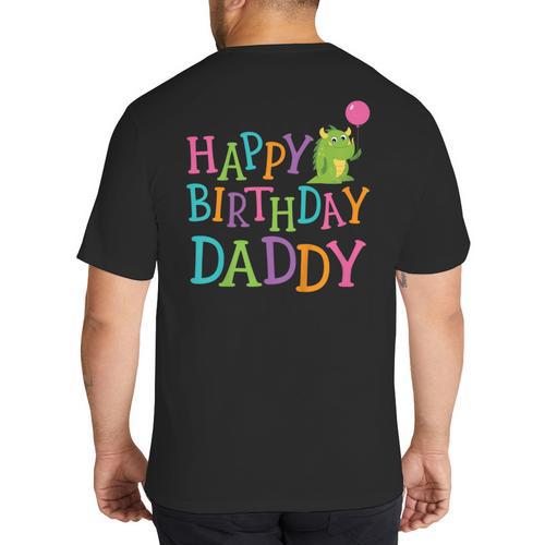 Happy Birthday Daddy Big And Tall Men's T-Shirt Back Print - Father's Day Fun