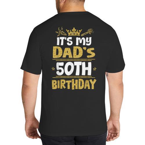 Happy It's My Dad's 50th Birthday 1975 50 Years Old Big And Tall Men's T-Shirt Back Print - Father's Day Fun