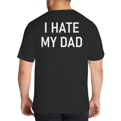 I Hate My Dad Jokes Sarcastic Big And Tall Men's T-Shirt Back Print - Father's Day Fun