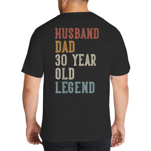 Husband Dad 30 Year Old Legend 30th Birthday Big And Tall Men's T-Shirt Back Print - Father's Day Fun
