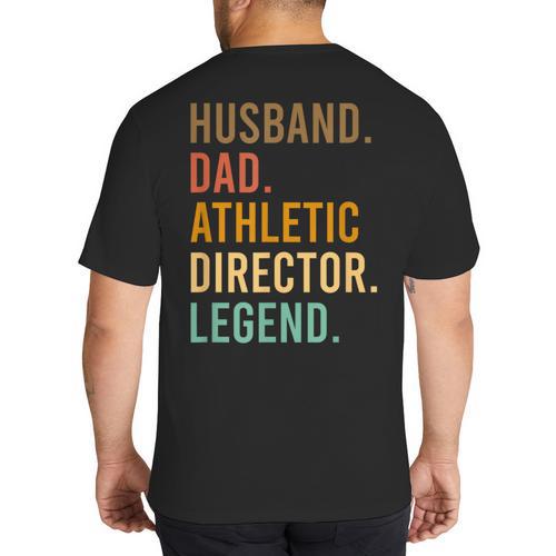 Husband Dad Athletic Director Legend Athletic Directors Big And Tall Men's T-Shirt Back Print - Father's Day Fun
