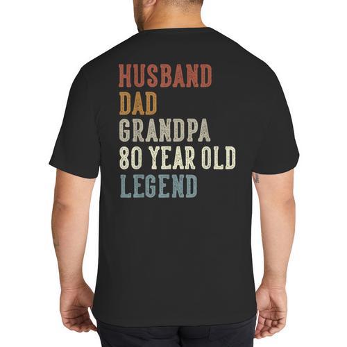 Husband Dad Grandpa 80 Year Old Legend 80th Birthday Big And Tall Men's T-Shirt Back Print - Father's Day Fun