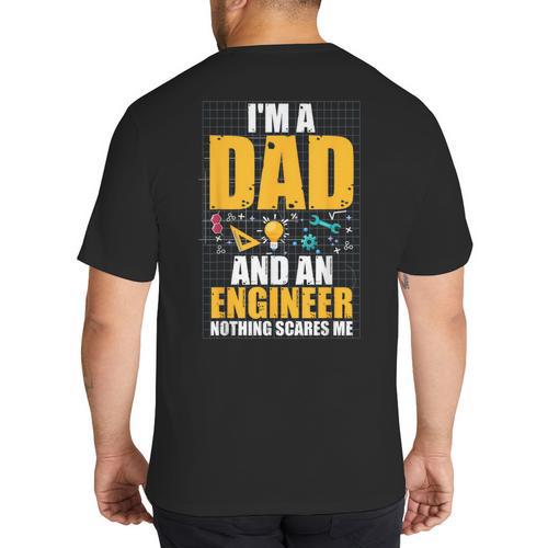 I'm A Dad And Engineer Father Day Engineering Big And Tall Men's T-Shirt Back Print - Father's Day Fun