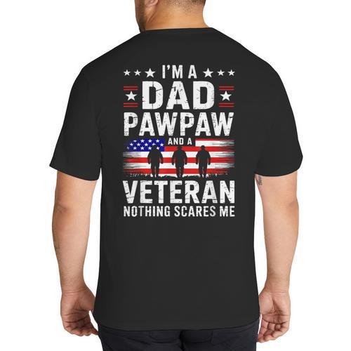 I'm A Dad Pawpaw And A Veteran Shirt Men Grandpa Fathers Day Big And Tall Men's T-Shirt Back Print - Father's Day Fun