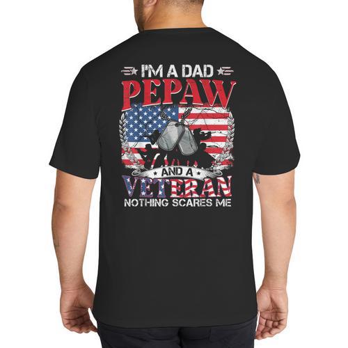 I'm Dad Pepaw Veteran Nothing Scares Me Father's Day Big And Tall Men's T-Shirt Back Print - Father's Day Fun