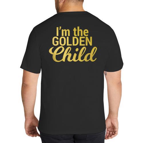 I'm The Golden Child For MomDad's Favorite Child T-Shirt Big And Tall Men's T-Shirt Back Print - Father's Day Fun