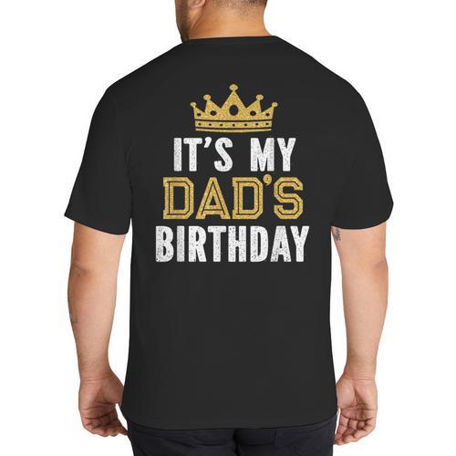 It's My Dad's Birthday Party Family Matching Small Big And Tall Men's T-Shirt Back Print - Father's Day Fun