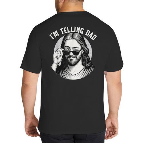 Jesus I'm Telling Dad Jesus Meme Christian & Jesus Big And Tall Men's T-Shirt Back Print - Father's Day Fun