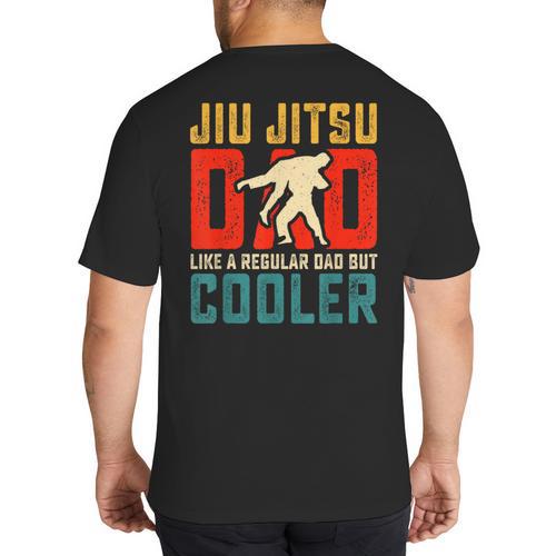 Jiu Jitsu Dad Like A Regular Dad But Cooler Dad Father Big And Tall Men's T-Shirt Back Print - Father's Day Fun