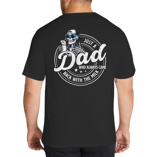 Just A Dad Who Always Came Back With The Milk Big And Tall Men's T-Shirt Back Print - Father's Day Fun