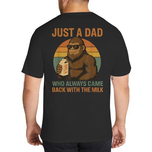 Just A Dad Who Always Came Back With The Milk Bigfoot Big And Tall Men's T-Shirt Back Print - Father's Day Fun