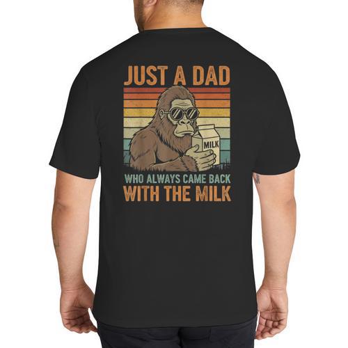 Just A Dad Who Always Came Back With The Milk Daddy Big And Tall Men's T-Shirt Back Print - Father's Day Fun