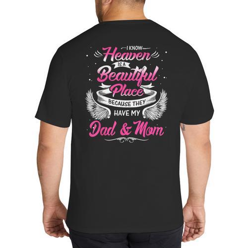 I Know Heaven Is A Beautiful Place They Have My Dad & Mom Big And Tall Men's T-Shirt Back Print - Father's Day Fun