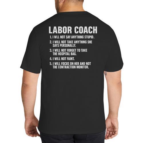 Labor Coach New Mom New Dad Hospital New Baby Shower Big And Tall Men's T-Shirt Back Print - Father's Day Fun