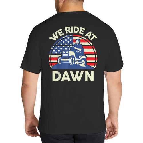 Lawn Mowing We Ride At Dawn Father Day Care Mower Dad Big And Tall Men's T-Shirt Back Print - Father's Day Fun