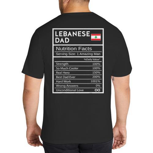 Lebanese Dad Nutrition Facts National Pride For Dad Big And Tall Men's T-Shirt Back Print - Father's Day Fun