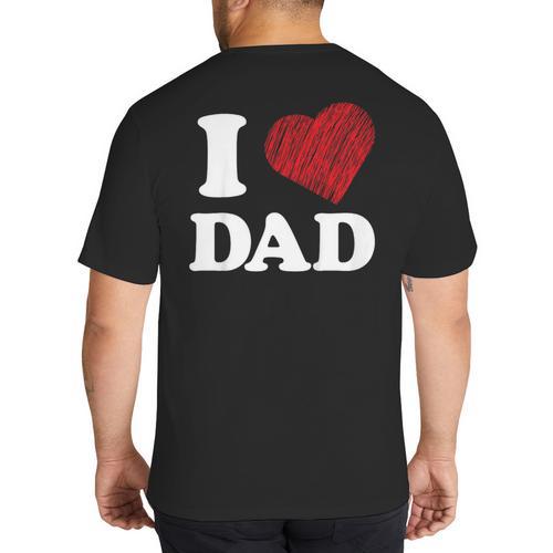 I Love Dad Big And Tall Men's T-Shirt Back Print - Father's Day Fun