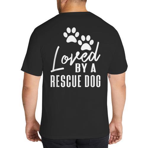 Loved By A Rescue Dog Foster Mom Rescue Dad Big And Tall Men's T-Shirt Back Print - Father's Day Fun