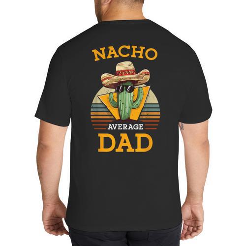 Nacho Average Dad Father Joke Vintage Cinco De Mayo Big And Tall Men's T-Shirt Back Print - Father's Day Fun
