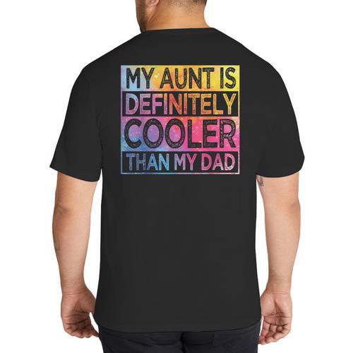 Nephew Niece My Aunt Is Cooler Than My Dad Big And Tall Men's T-Shirt Back Print - Father's Day Fun