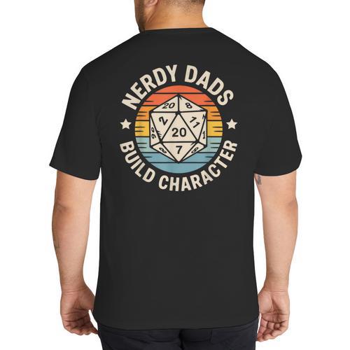 Nerdy Dads Build Character RPG Gaming Father's Day For Dad Big And Tall Men's T-Shirt Back Print - Father's Day Fun