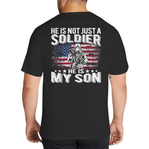 He Is Not Just A Soldier He Is My Son Proud Military Mom Dad Big And Tall Men's T-Shirt Back Print - Father's Day Fun