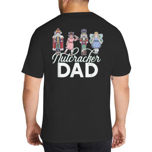 NUTCRACKER DAD Fun Christmas Ballet Parent Meme Big And Tall Men's T-Shirt Back Print - Father's Day Fun