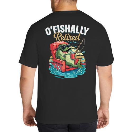 O'Fishally Retired Fishing Retirement Fisherman Dad Big And Tall Men's T-Shirt Back Print - Father's Day Fun