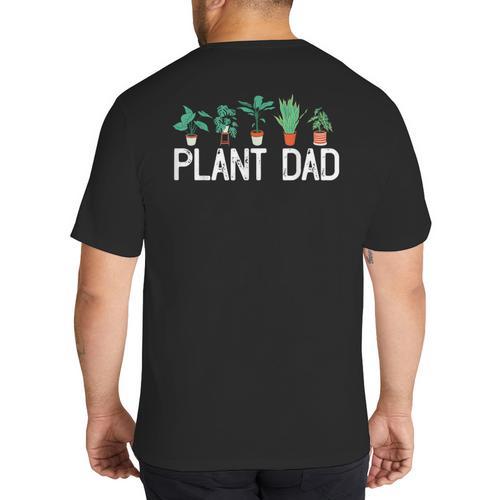 Plant Dad Potted Plant Lover Gardening Plant Guy Big And Tall Men's T-Shirt Back Print - Father's Day Fun