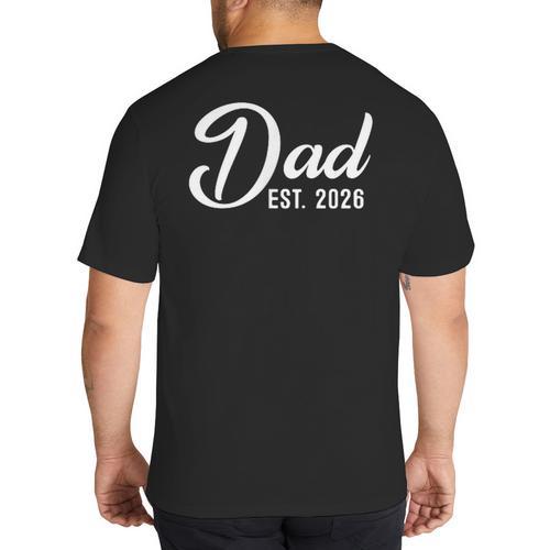 Pregnancy Announcement Daddy New Dad First Time Dad 2026 Big And Tall Men's T-Shirt Back Print - Father's Day Fun