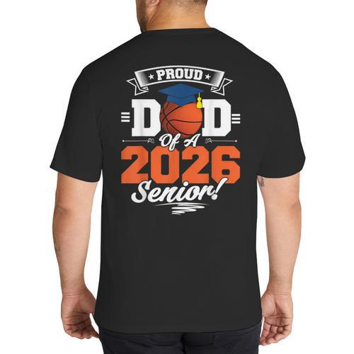 Proud Dad Of A 2026 Senior Basketball Graduation Big And Tall Men's T-Shirt Back Print - Father's Day Fun