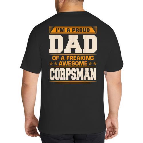 Proud Dad Of Awesome Corpsman Father's Day Big And Tall Men's T-Shirt Back Print - Father's Day Fun