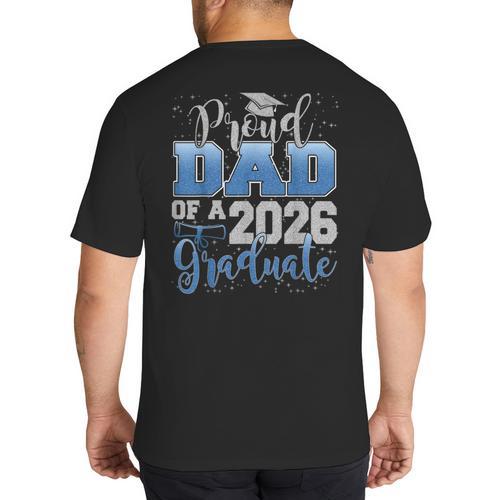 Proud Dad Of a Class Of 2026 Graduate Senior Graduation Big And Tall Men's T-Shirt Back Print - Father's Day Fun