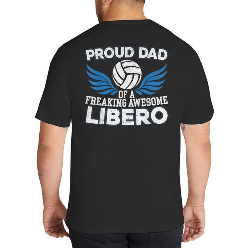Proud Dad Of A Freaking Awesome Libero Volleyball Father Big And Tall Men's T-Shirt Back Print - Father's Day Fun