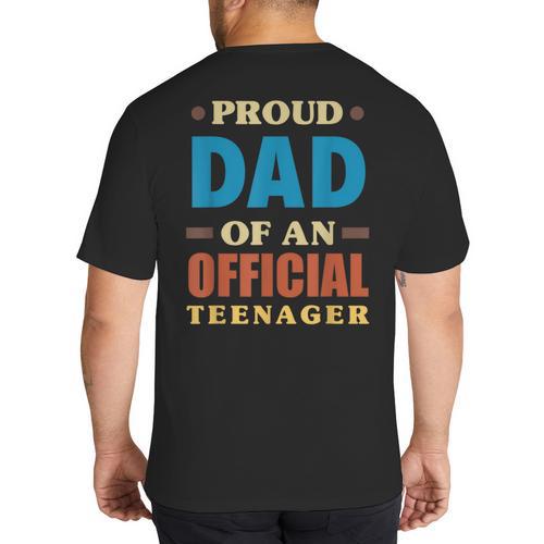 Proud Dad Of An Official Teenager 13th Birthday Family Big And Tall Men's T-Shirt Back Print - Father's Day Fun