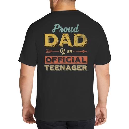 Proud Dad Of An Official Teenager 13th Birthday Son Daughter Big And Tall Men's T-Shirt Back Print - Father's Day Fun