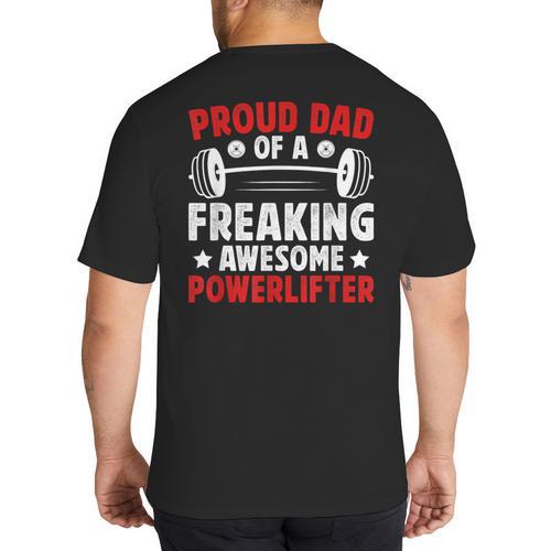 Proud Dad Of A Powerlifter Father Powerlifting Dad Big And Tall Men's T-Shirt Back Print - Father's Day Fun