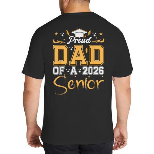 Proud Dad Of A Senior 2026 Class Of 2026 Graduate Big And Tall Men's T-Shirt Back Print - Father's Day Fun