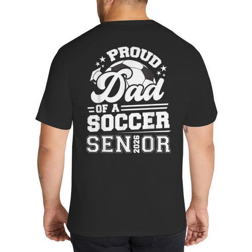 Proud Dad Of A Soccer Ball Senior Class Of 2026 Graduation Big And Tall Men's T-Shirt Back Print - Father's Day Fun