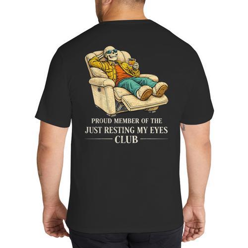 Proud Member Of The Just Resting My Eyes Club Dad Big And Tall Men's T-Shirt Back Print - Father's Day Fun