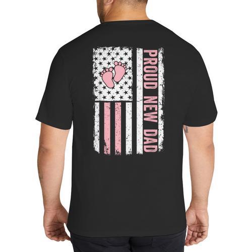 Proud New Dad New Girl Baby Fathers Day First Time Dad Big And Tall Men's T-Shirt Back Print - Father's Day Fun