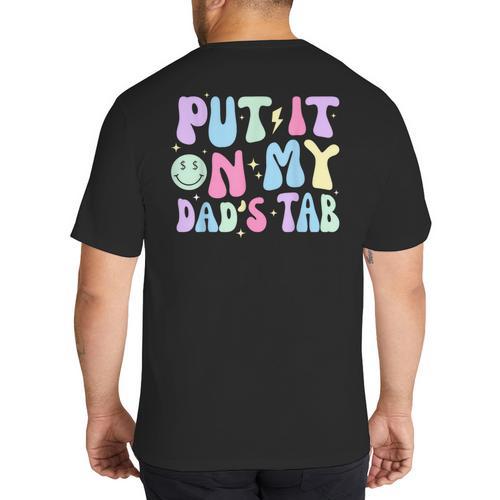 Put It On My Dads Tab Fathers Day Groovy Kids Son Daughter Big And Tall Men's T-Shirt Back Print - Father's Day Fun