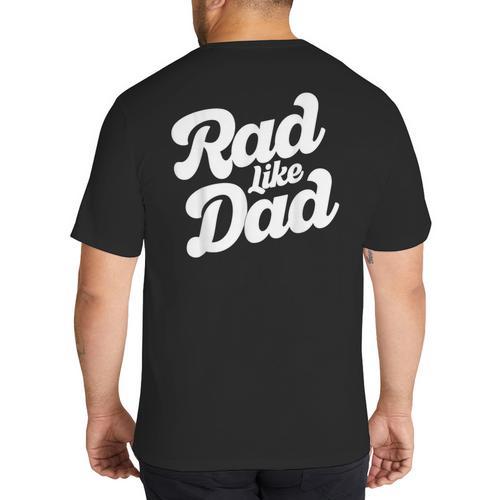 Rad Like Dad Kids Fathers Day Big And Tall Men's T-Shirt Back Print - Father's Day Fun
