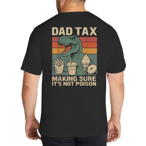 Retro Father's Day Dad Tax Making Sure It's Not Poison T Rex Big And Tall Men's T-Shirt Back Print - Father's Day Fun